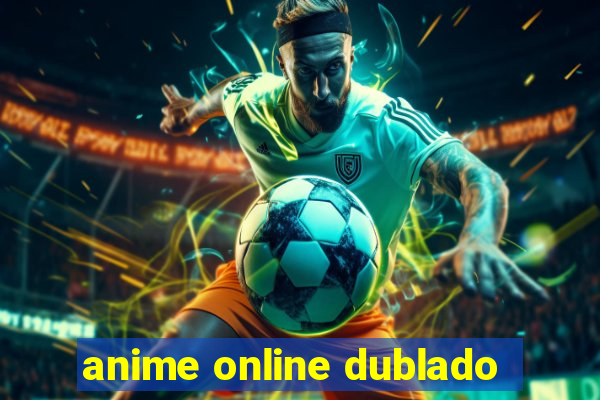 anime online dublado